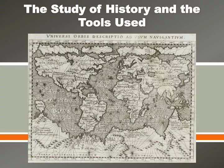 the study of history and the tools used