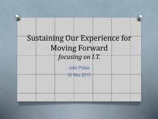 Sustaining Our Experience for Moving Forward focusing on I.T.