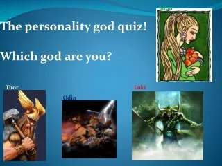 The personality god quiz! Which god are you?