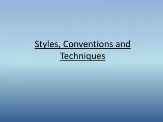 Styles, C onventions and Techniques