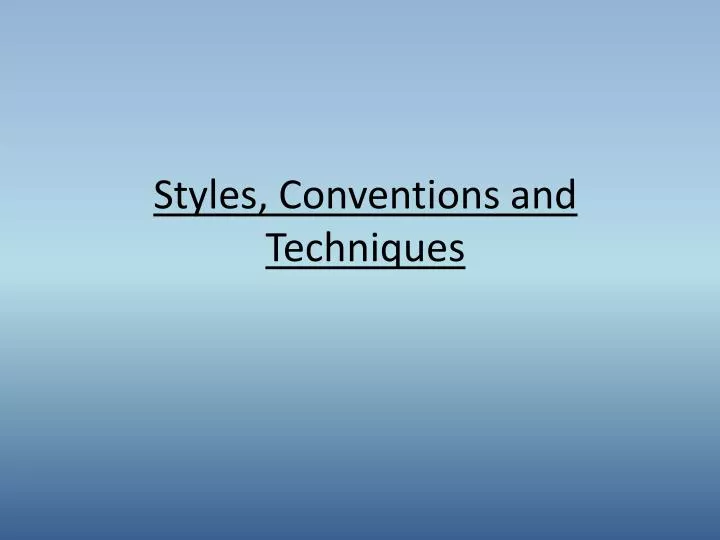 styles c onventions and techniques