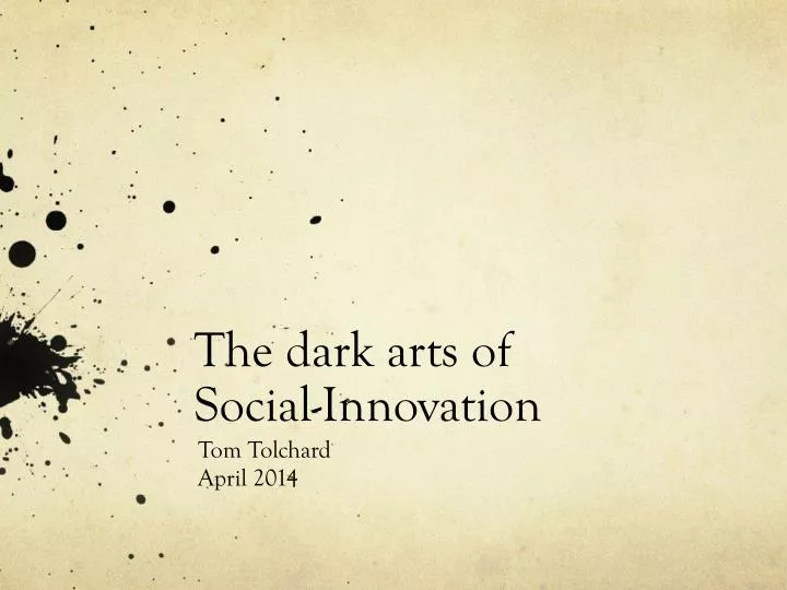the d ark arts of social innovation