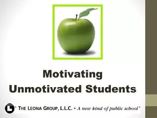 Motivating Unmotivated Students