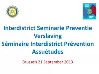 Interdistrict Seminarie Preventie Verslaving Séminaire Interdistrict Prévention Assuétudes