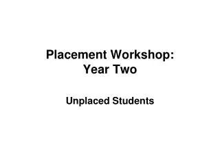 Placement Workshop: Year Two