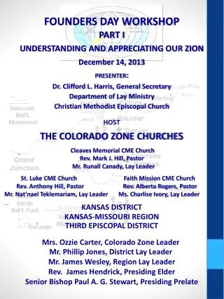 FOUNDERS DAY WORKSHOP PART I UNDERSTANDING AND APPRECIATING OUR ZION December 14, 2013 presenter: