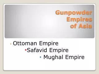 Gunpowder Empires of Asia