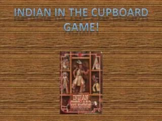 Indian In the Cupboard Game!
