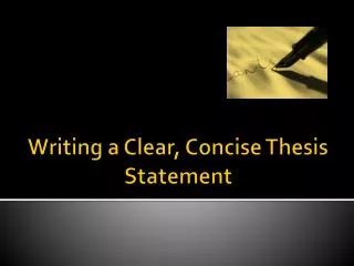 Writing a Clear, Concise Thesis Statement