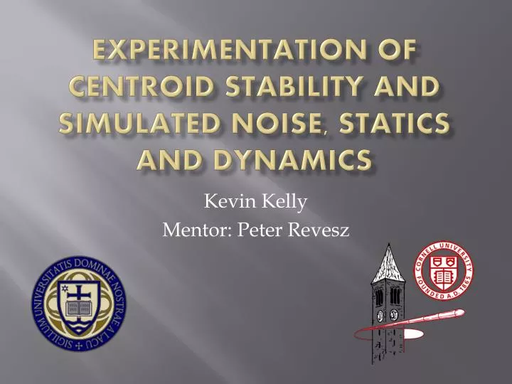 experimentation of centroid stability and simulated noise statics and dynamics