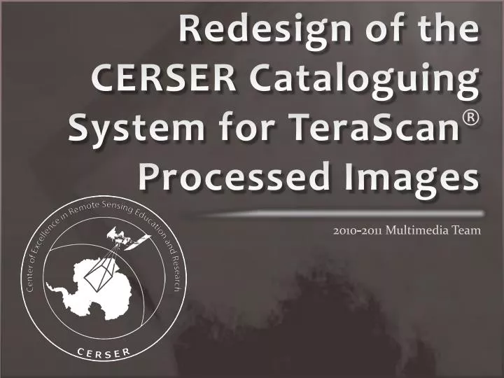 redesign of the cerser cataloguing system for terascan processed images