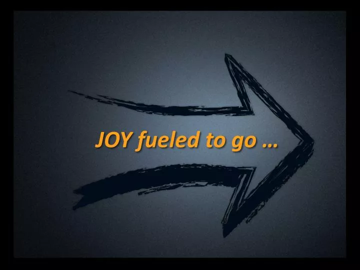 joy fueled to go