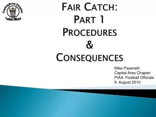 Fair Catch: Part 1 Procedures &amp; Consequences