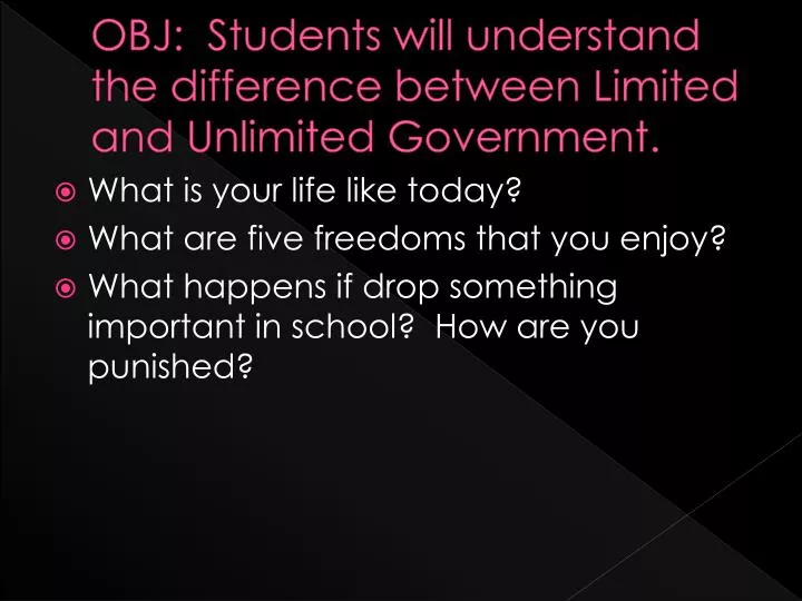 obj students will understand the difference between limited and unlimited government