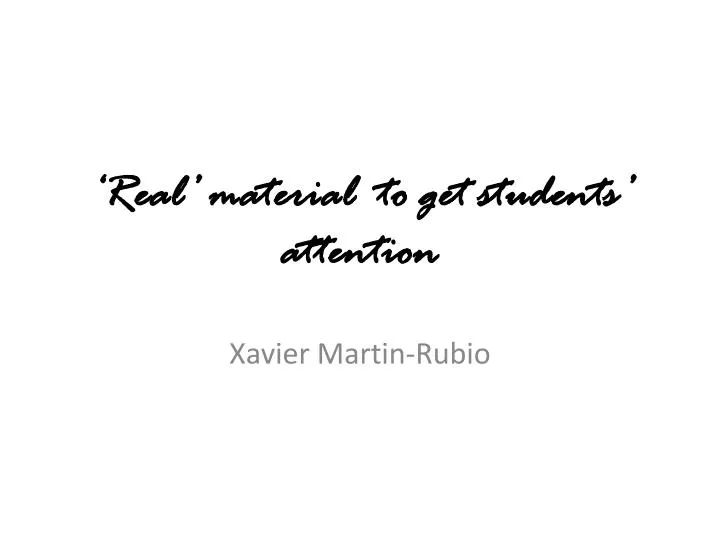 real material to get students attention