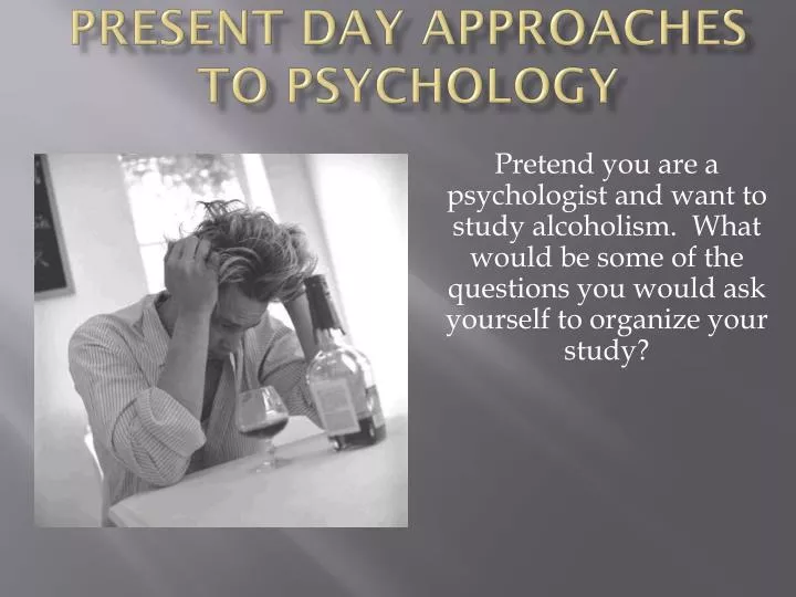 present day approaches to psychology