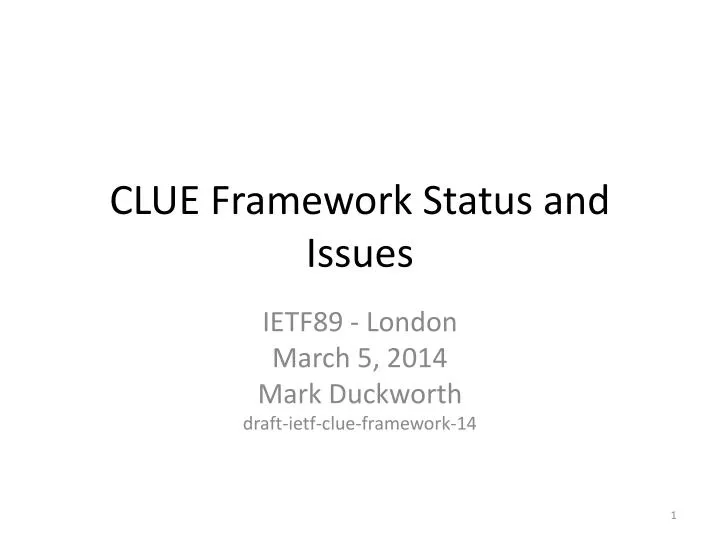 clue framework status and issues