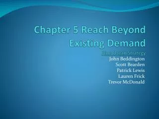 Chapter 5 Reach Beyond Existing Demand Blue Ocean Strategy