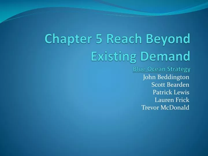 chapter 5 reach beyond existing demand blue ocean strategy