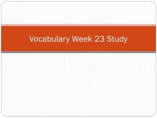 Vocabulary Week 23 Study