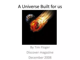 A Universe B uilt for us