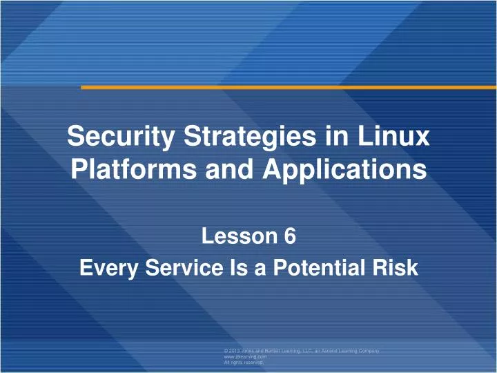 security strategies in linux platforms and applications lesson 6 every service is a potential risk