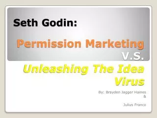 Permission Marketing V.S. Unleashing The Idea Virus