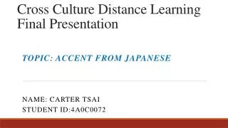 Cross Culture Distance Learning Final Presentation