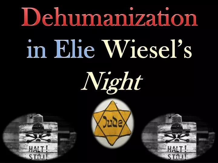 dehumanization in elie wiesel s night
