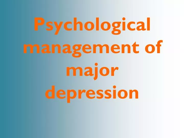 psychological management of major depression