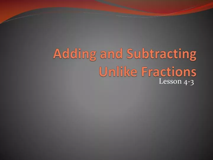 adding and subtracting unlike fractions