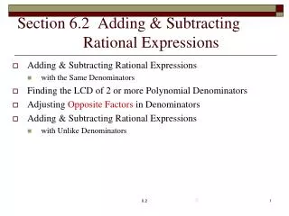 Section 6.2 Adding &amp; Subtracting 		 Rational Expressions