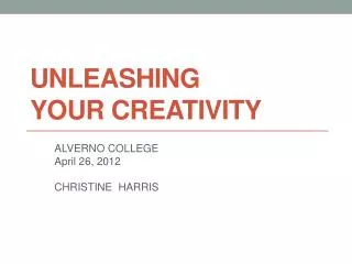 Unleashing YOUR Creativity