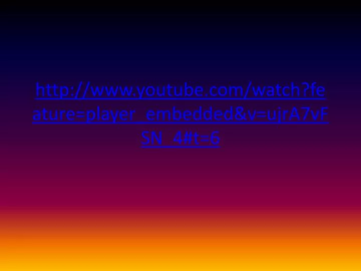 http www youtube com watch feature player embedded v ujra7vfsn 4 t 6