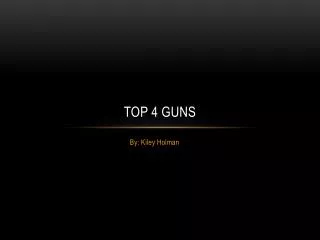 Top 4 Guns