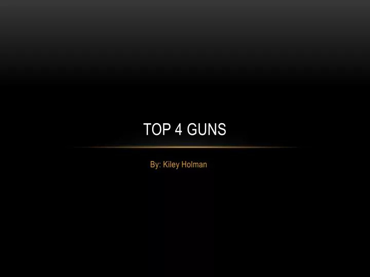 top 4 guns