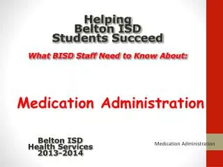 Helping Belton ISD Students Succeed What BISD Staff Need to Know About: