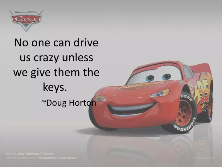 no one can drive us crazy unless we give them the keys doug horton