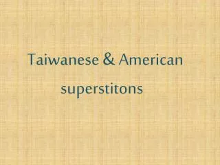 Taiwanese &amp; American superstitons