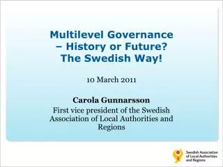 Multilevel Governance – History or Future ? The Swedish Way!