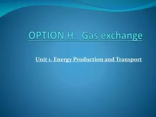 OPTION H: Gas exchange