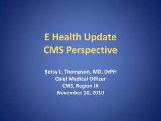 E Health Update CMS Perspective