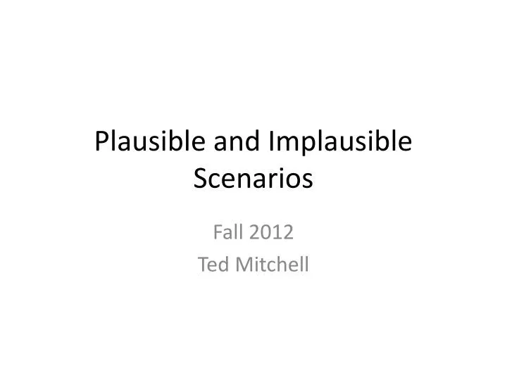 plausible and implausible scenarios