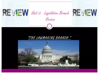 Unit 2: Legislative Branch Review