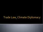 Trade Law, Climate Diplomacy, and Clean Energy Policies: Balancing Constraints and Goals - slide 1