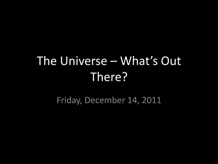 the universe what s out there