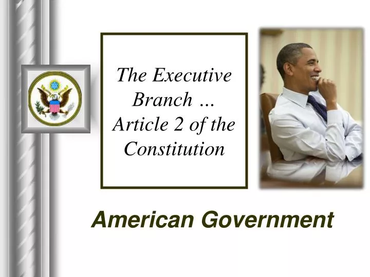 the executive branch article 2 of the constitution