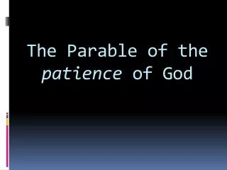The Parable of the patience of God