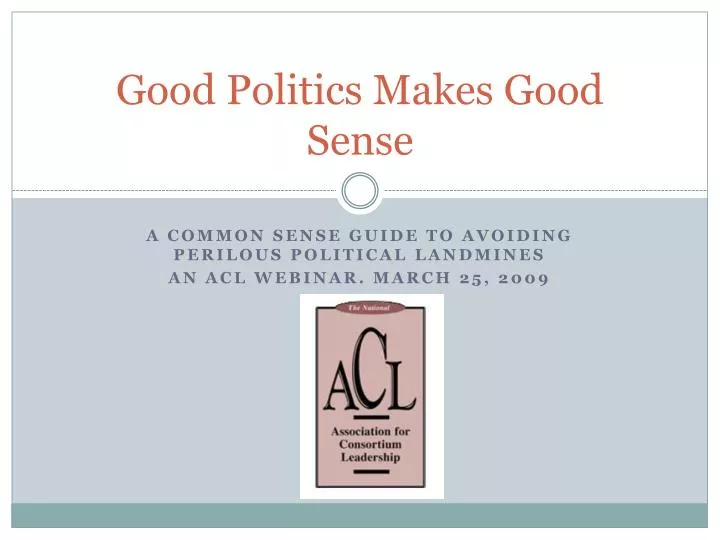 good politics makes good sense