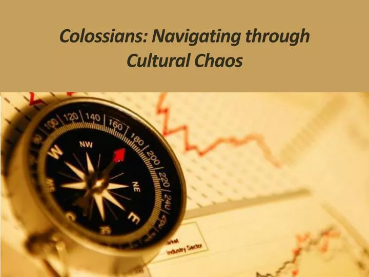 colossians navigating through cultural chaos